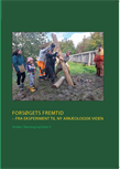 Forsøgets Fremtid - fra eksperiment til ny arkæologisk viden 